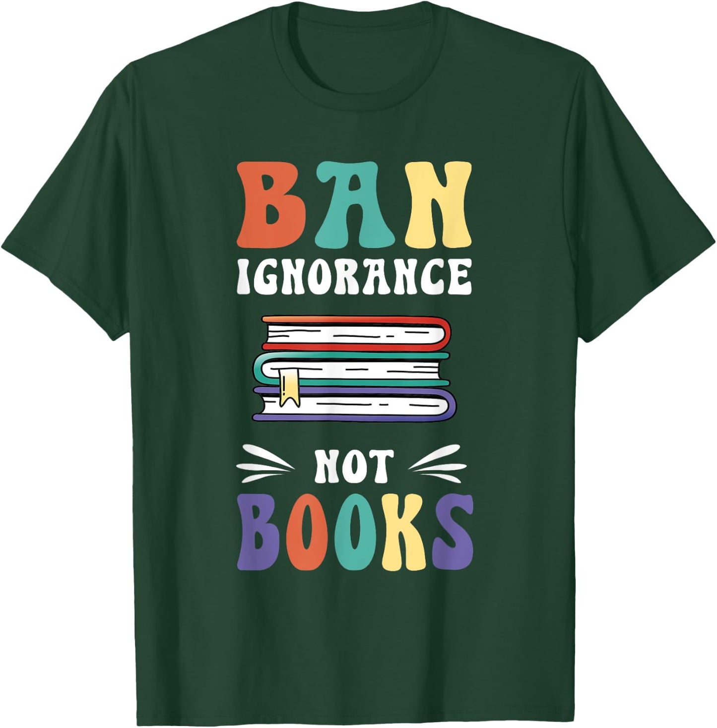 Funny "Ban Ignorance Not Books " - I Read Banned Books T-Shirt - T-Shirt | Forest