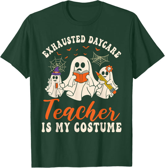 Exhausted Daycare Teacher Is My Costume Halloween Ghost Fun Women T-Shirt - T-Shirt | Forest