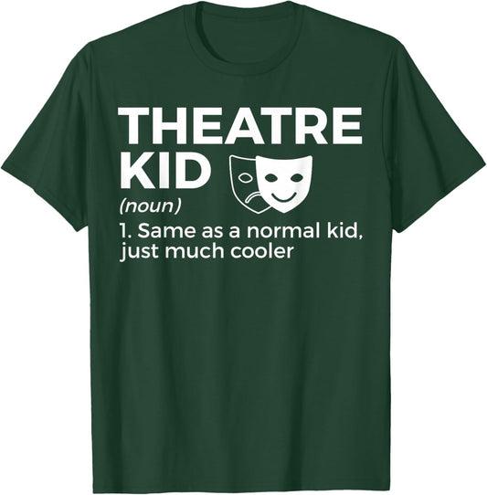 Theatre Kid Definition Actor T-Shirt - T-Shirt | Forest