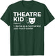 Theatre Kid Definition Actor T-Shirt - T-Shirt | Forest