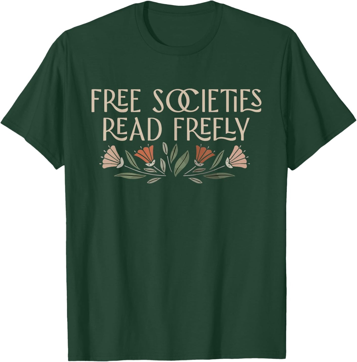 Free Societies Read Freely Banned Books Protec Libraries T-Shirt - T-Shirt | Forest