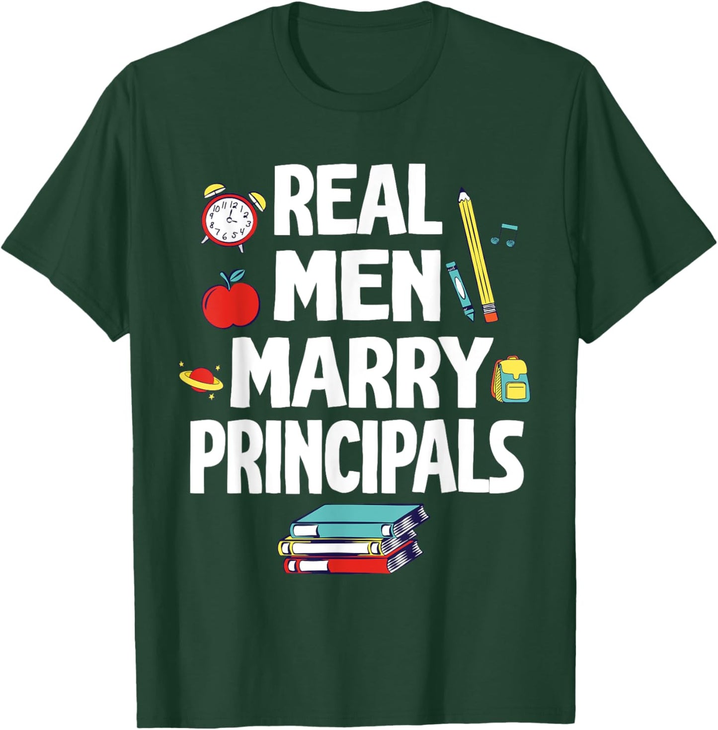Real Men Marry Principals Happy Wedding Married Groom Bride T-Shirt - T-Shirt | Forest