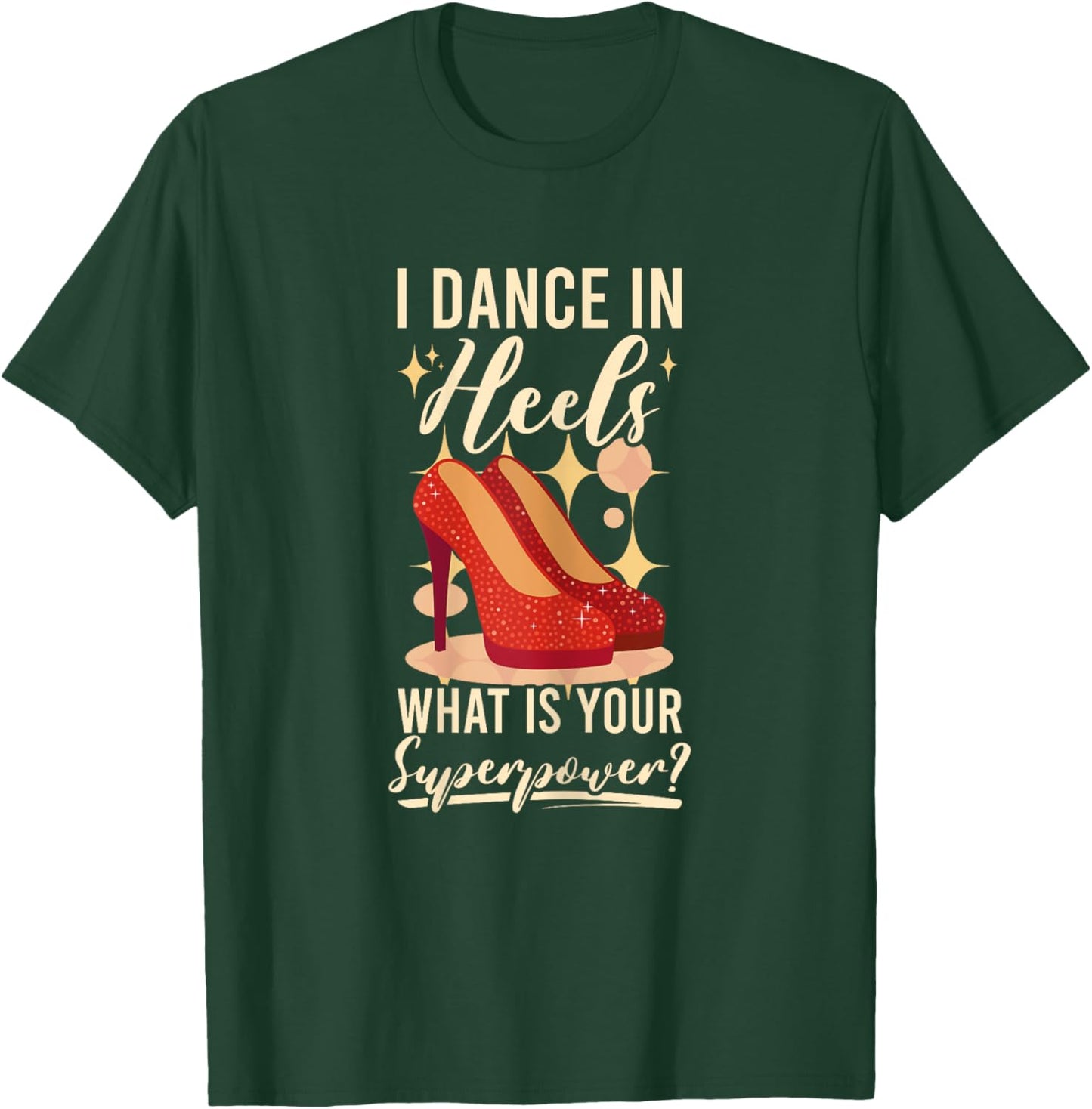 I Dance In Heels Duet Dancer Ballroom Dancing T-Shirt - T-Shirt | Forest