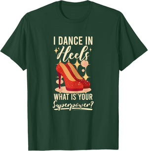 I Dance In Heels Duet Dancer Ballroom Dancing T-Shirt - T-Shirt | Forest