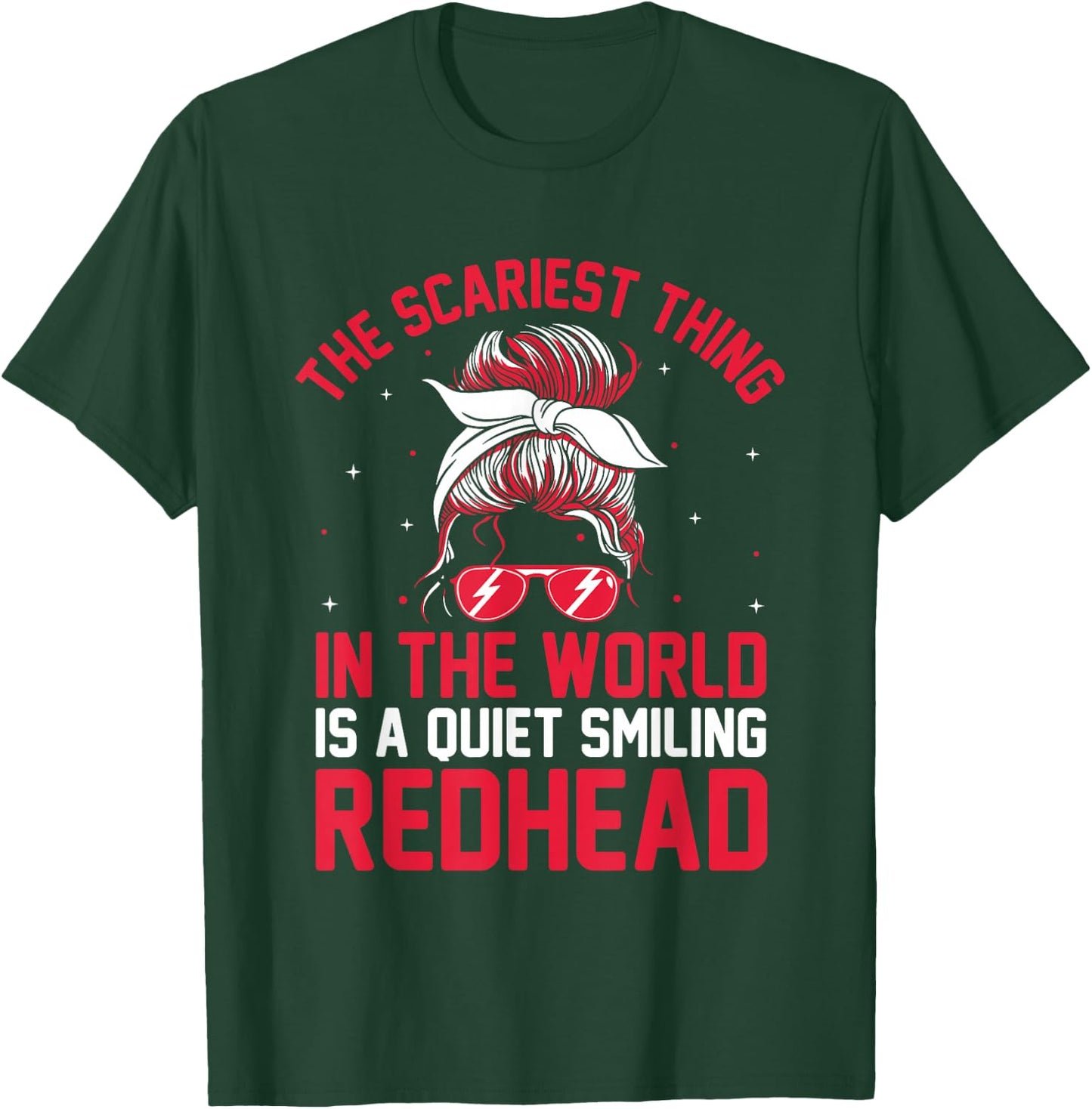 The Scariest thing In The World Is A Quiet Smiling Redhead T-Shirt - T-Shirt | Forest