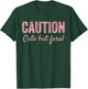CAUTION Cute But Feral T-Shirt - T-Shirt | Forest