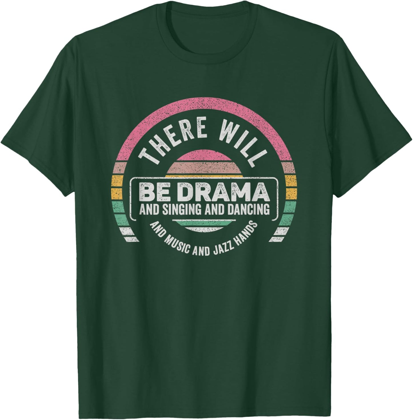 Retro There Will Be Drama Theater Theatre Musical Actor Gift T-Shirt - T-Shirt | Forest