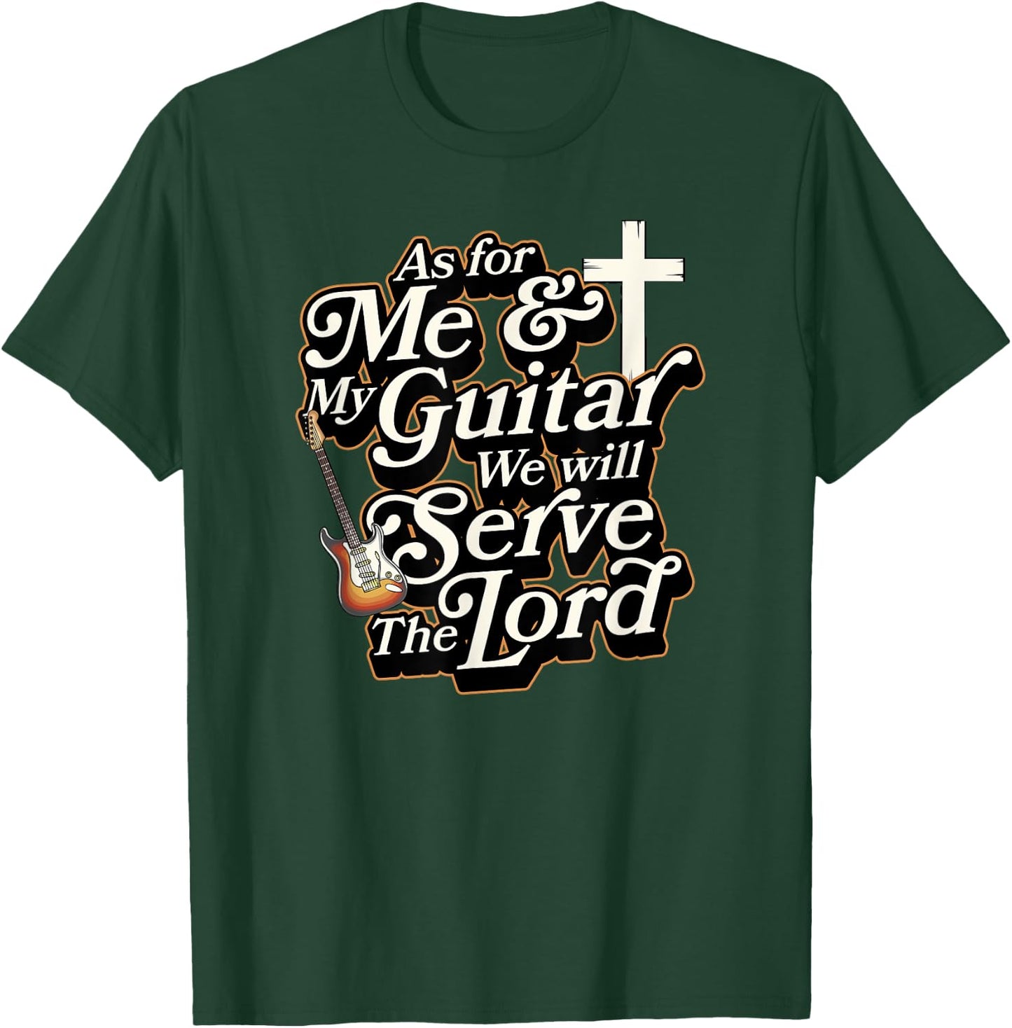As For Me And My Guitar We Will Serve The Lord Christian T-Shirt - T-Shirt | Forest