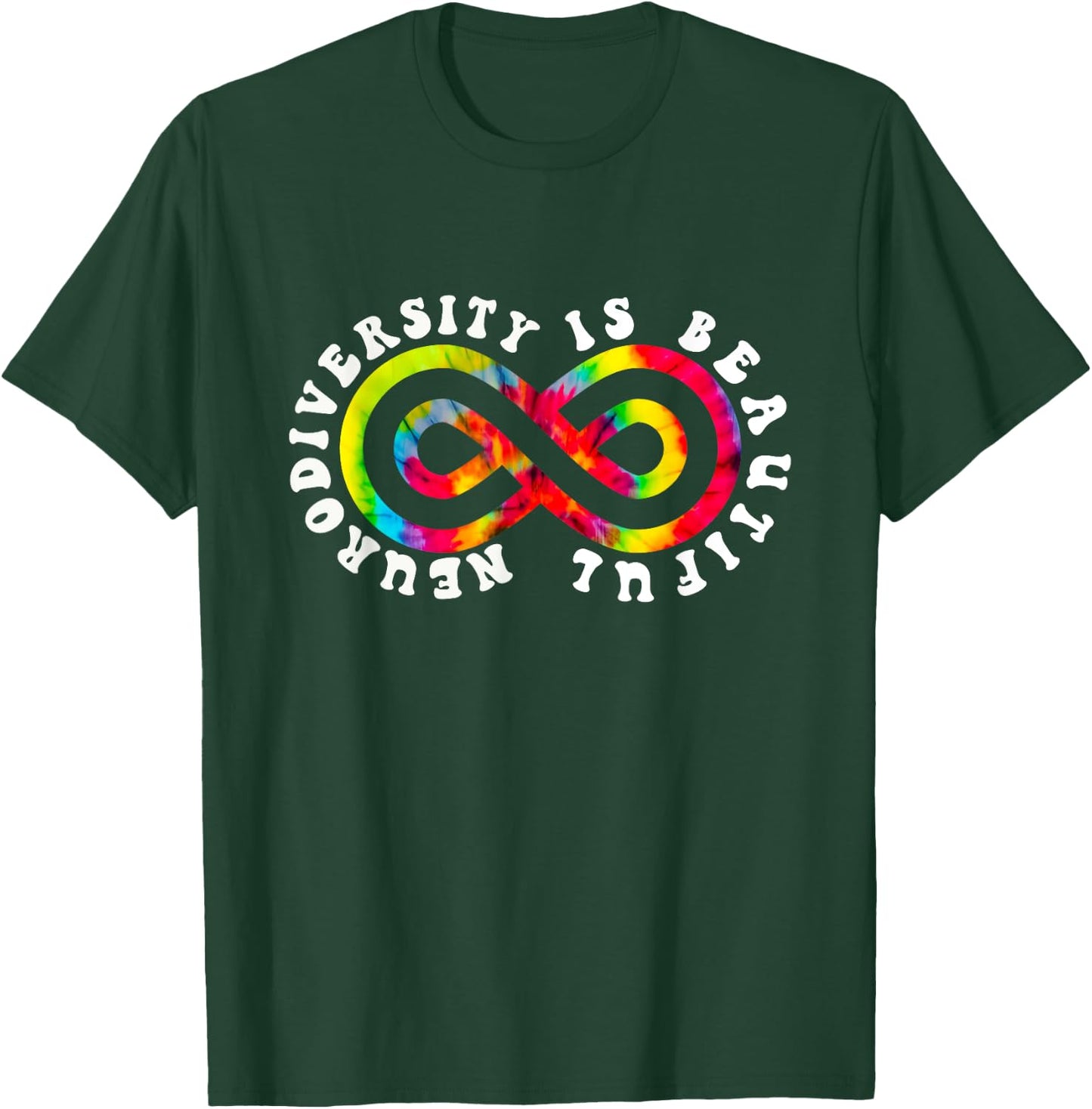 Neurodiversity is Beautiful Tie Dye Infinity Sign Groovy T-Shirt - T-Shirt | Forest