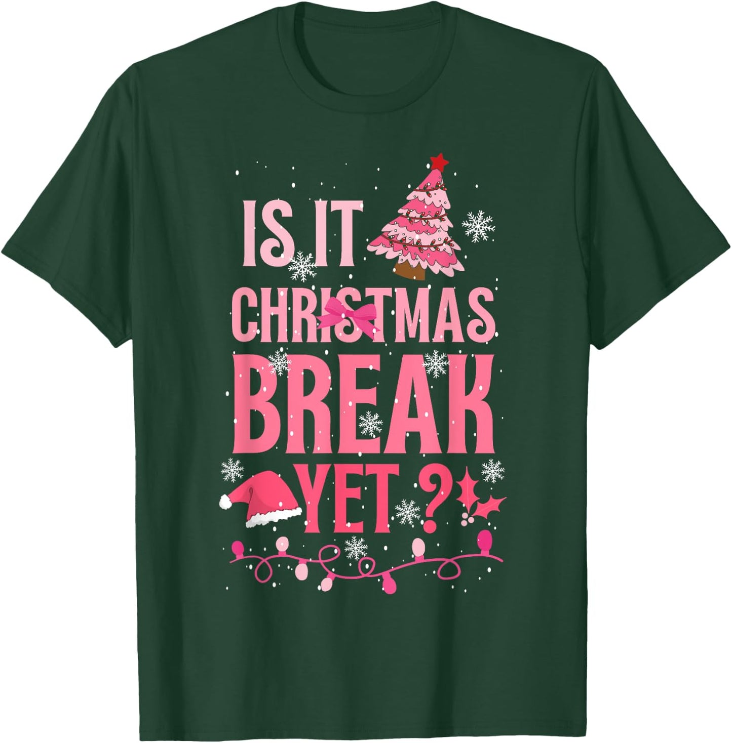 Is It Christmas Break Yet Funny Teacher Pink Xmas Men Women Kids T-Shirt - T-Shirt | Forest