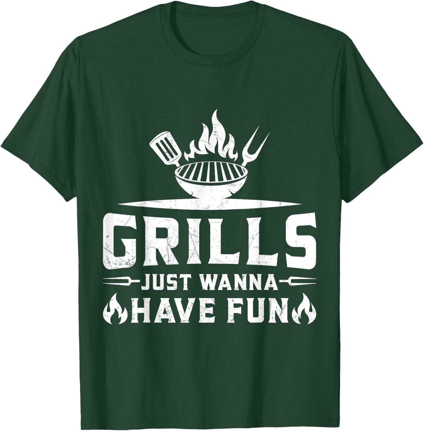 Grills Just Wanna Have Fun - BBQ Grill Party Design T-Shirt - T-Shirt | Forest