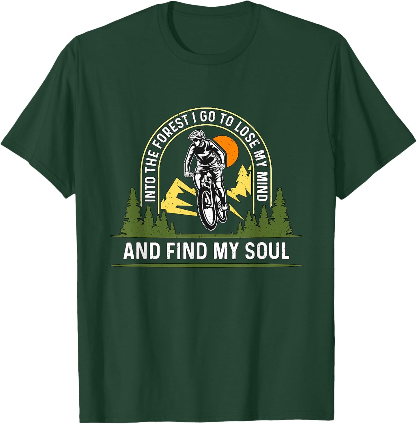 Into The Forest I Go To Lose Off-Road Cycling Mountain Bike T-Shirt - T-Shirt | Forest