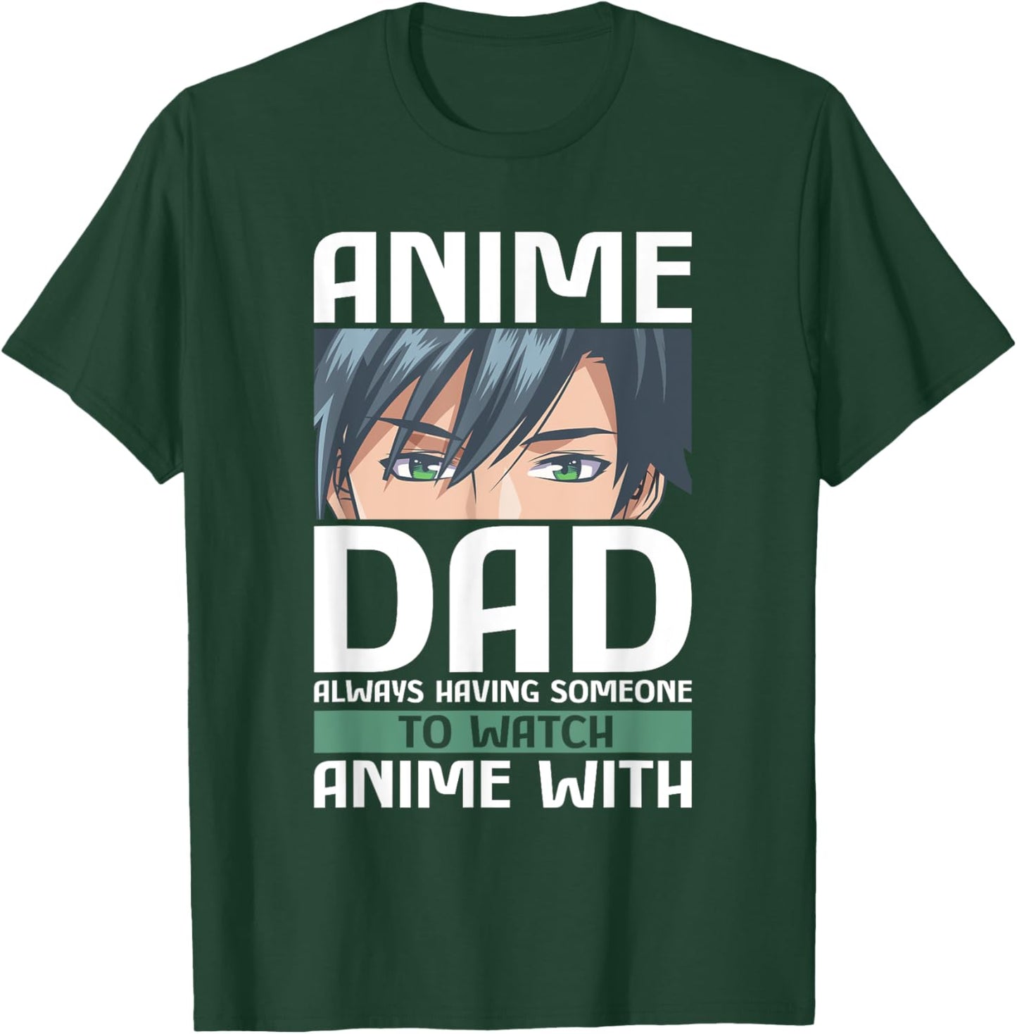 Anime Dad Funny Father's Day Anamae Otaku Manga Japan T-Shirt - T-Shirt | Forest