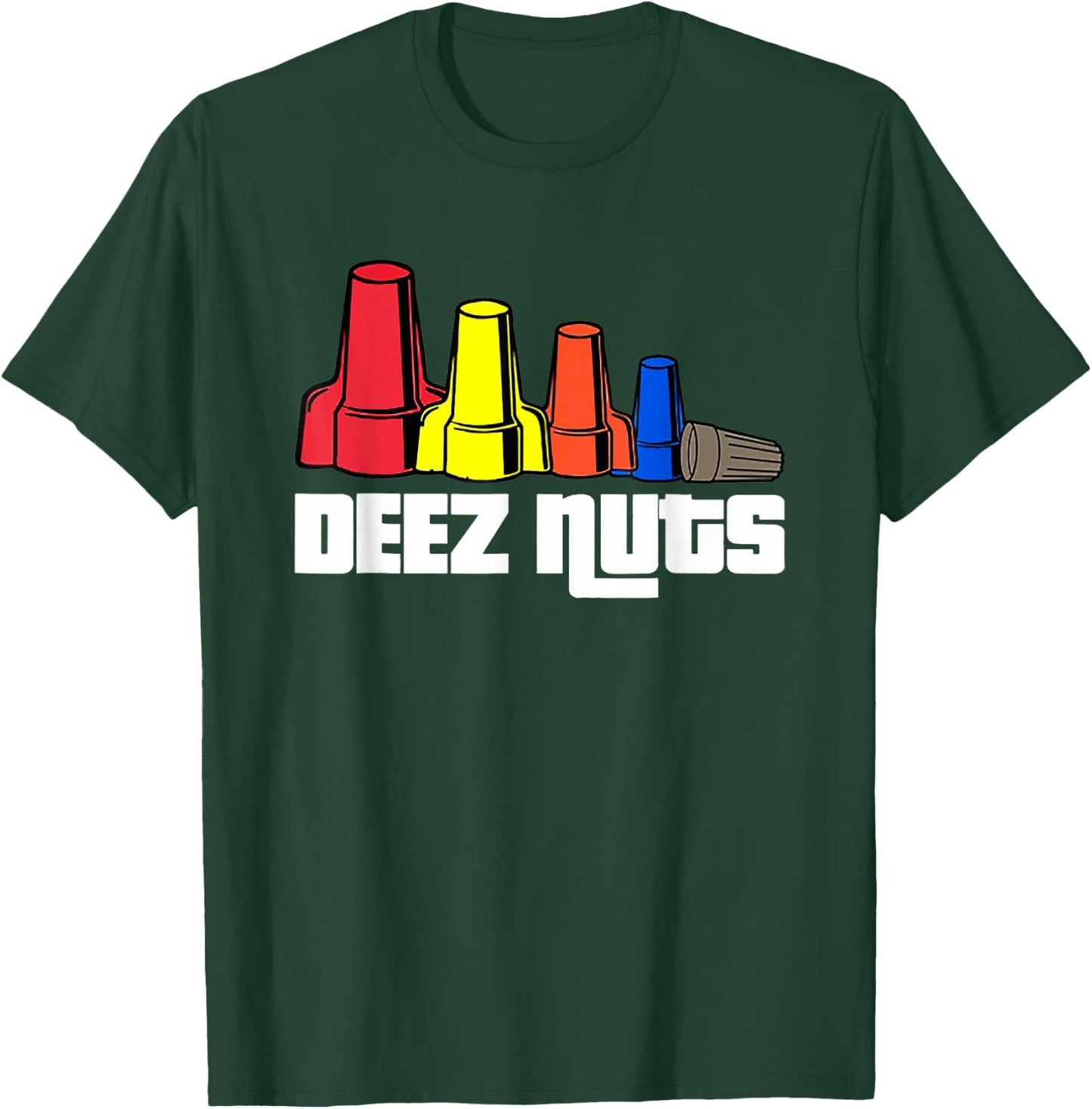 Deez Nuts Electrician Funny Shirt & Women Gift T-Shirt - T-Shirt | Forest