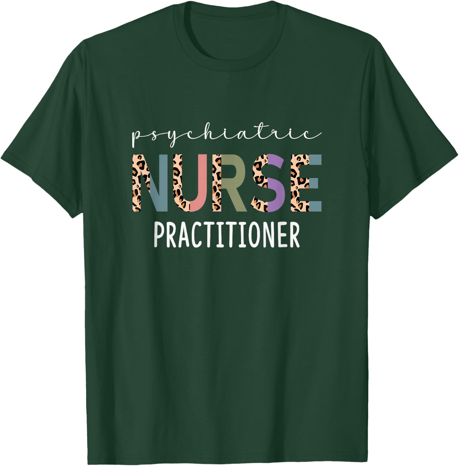 Funny Psychiatric Nurse Practitioner Gift PMHNP Nurse Women T-Shirt - T-Shirt | Forest
