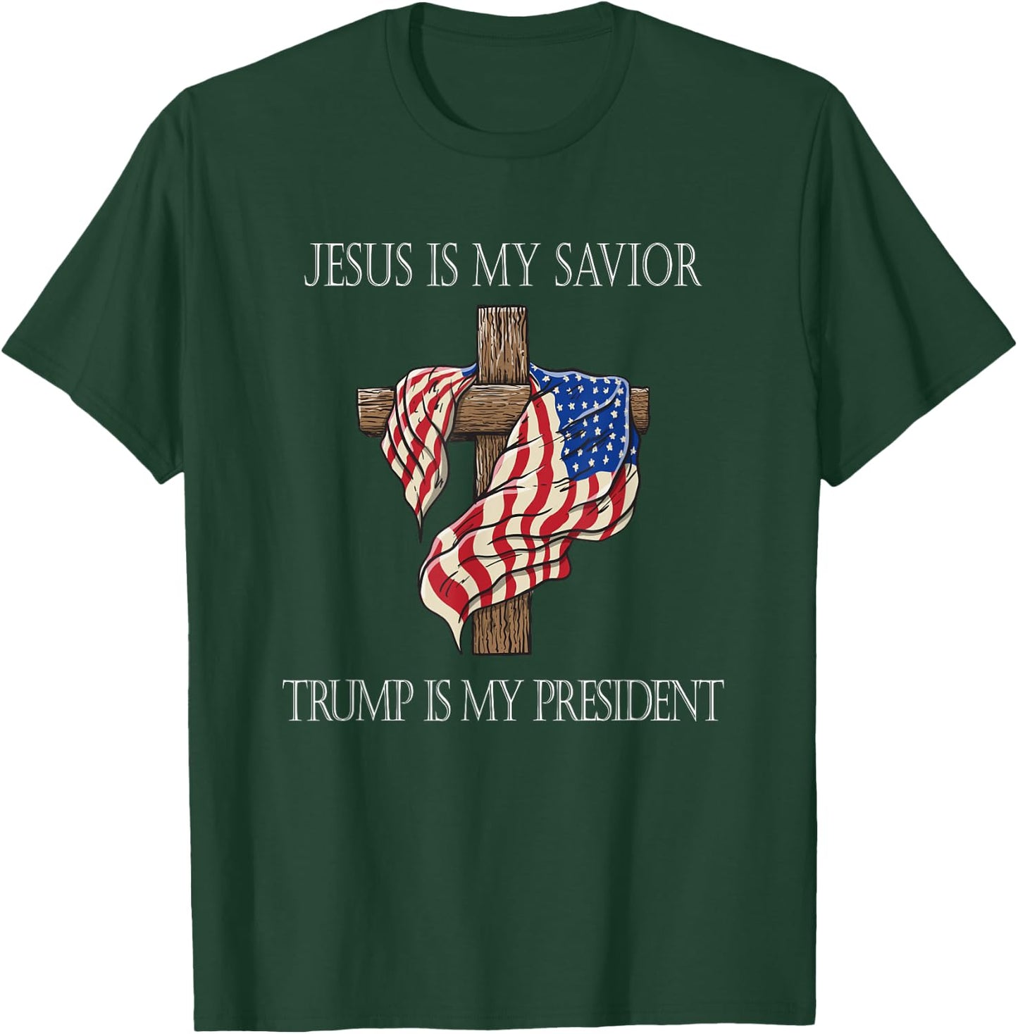 Jesus Is My Savior Trump Is My President 2024 T-Shirt - T-Shirt | Forest