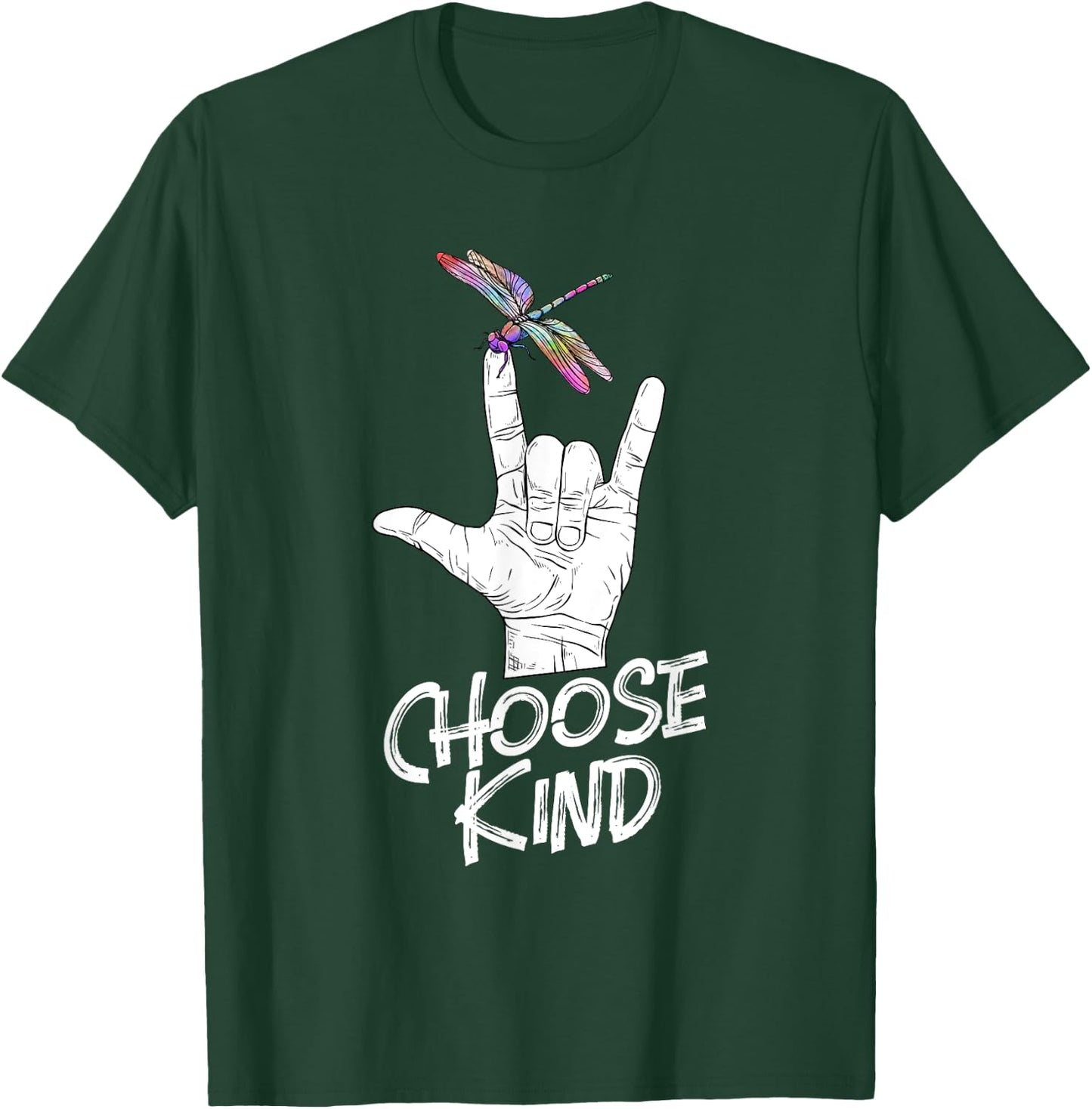 Choose Kind - ASL Language Dragonfly Lover Insects T-Shirt - T-Shirt | Forest