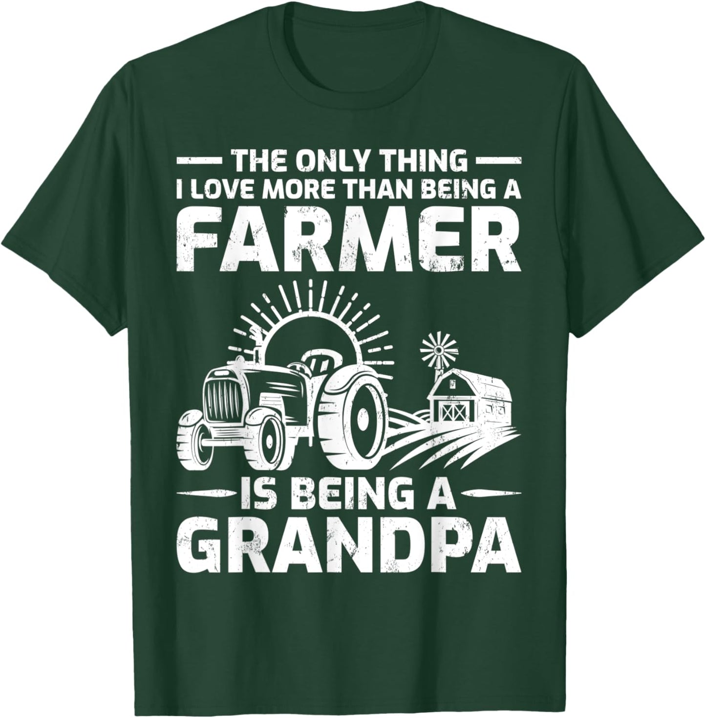 The Only Thing I Love More Than Being A Farmer Grandpa T-Shirt - T-Shirt | Forest