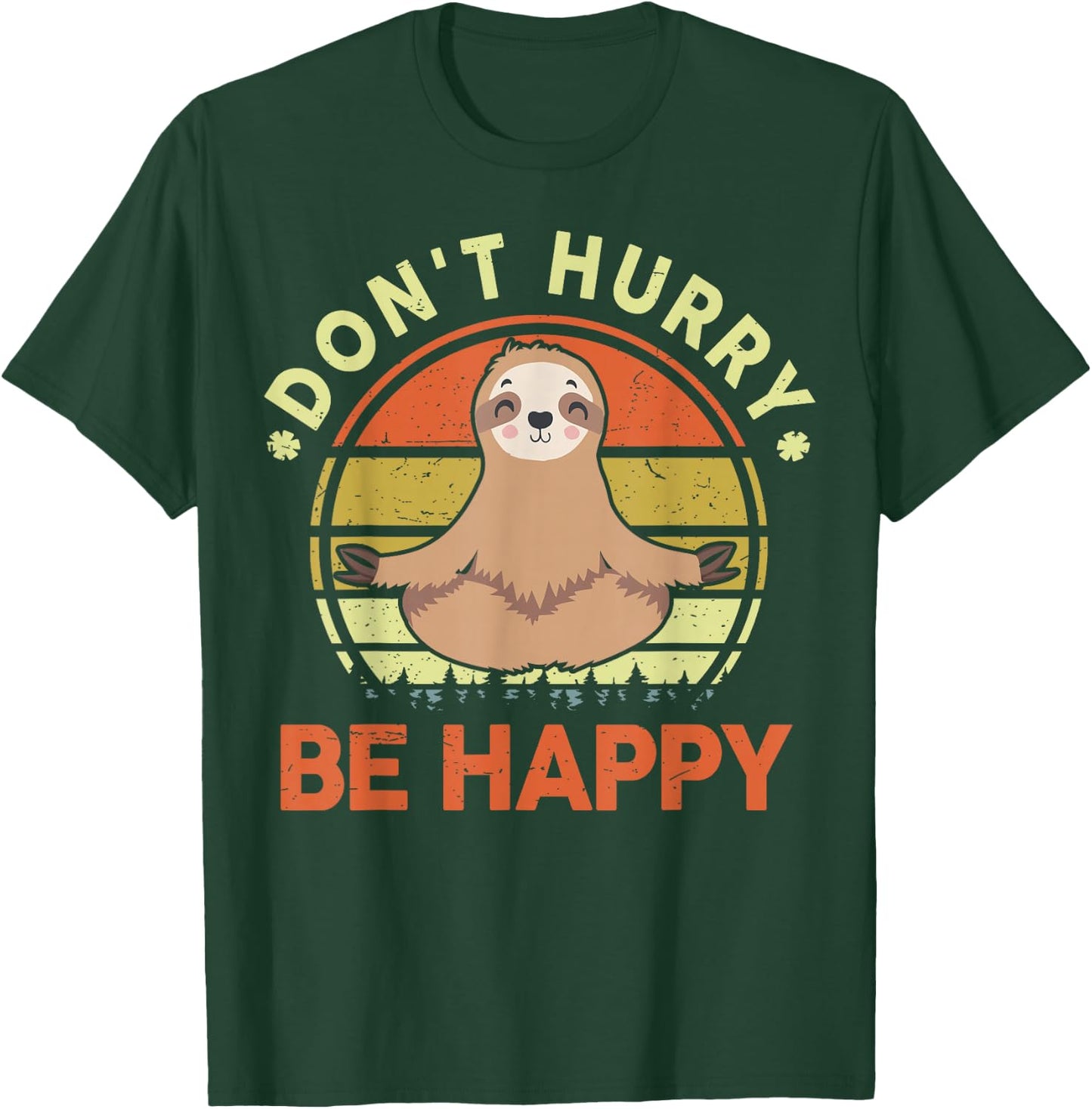 Dont Hurry Be Happy Sloth Yoga Men Women Funny Sloth T-Shirt - T-Shirt | Forest