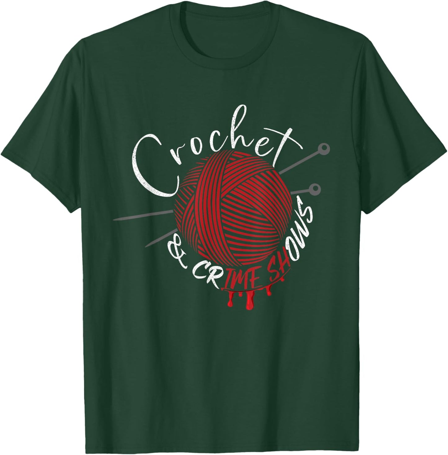 Crochet And Crimes Shows Funny Crafter True Crime Crocheting T-Shirt - T-Shirt | Forest