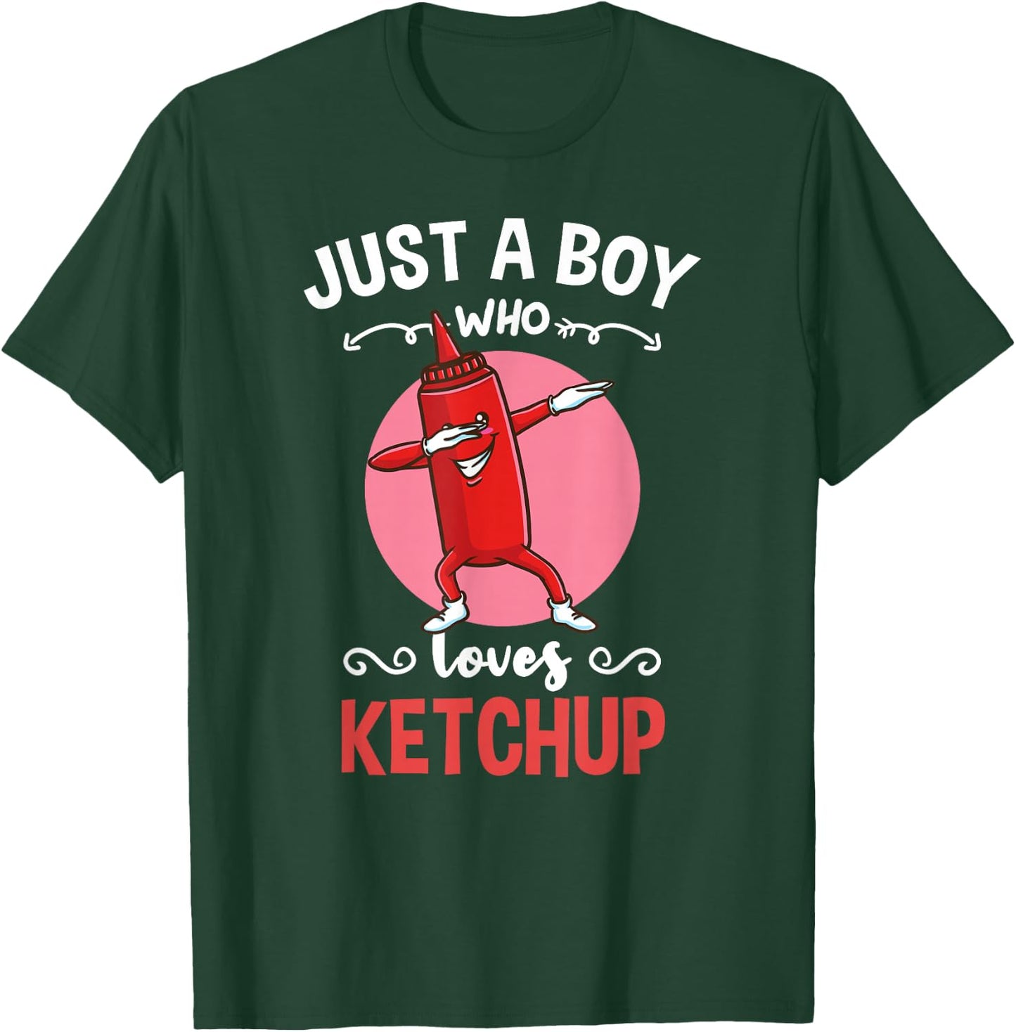 Just A Boy Who Loves Ketchup T-Shirt - T-Shirt | Forest