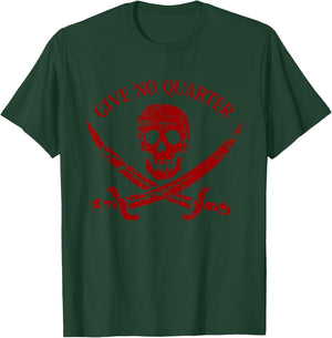 GIVE NO QUARTER Bold Pirate Attitude Take No Prisoners T-Shirt - T-Shirt | Forest