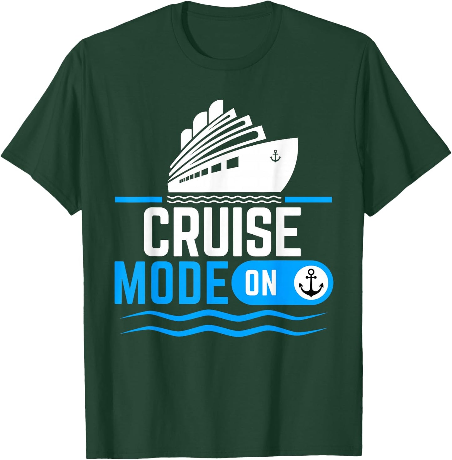Cruise mode on Funny Cruise Cruise Vacation T-Shirt - T-Shirt | Forest