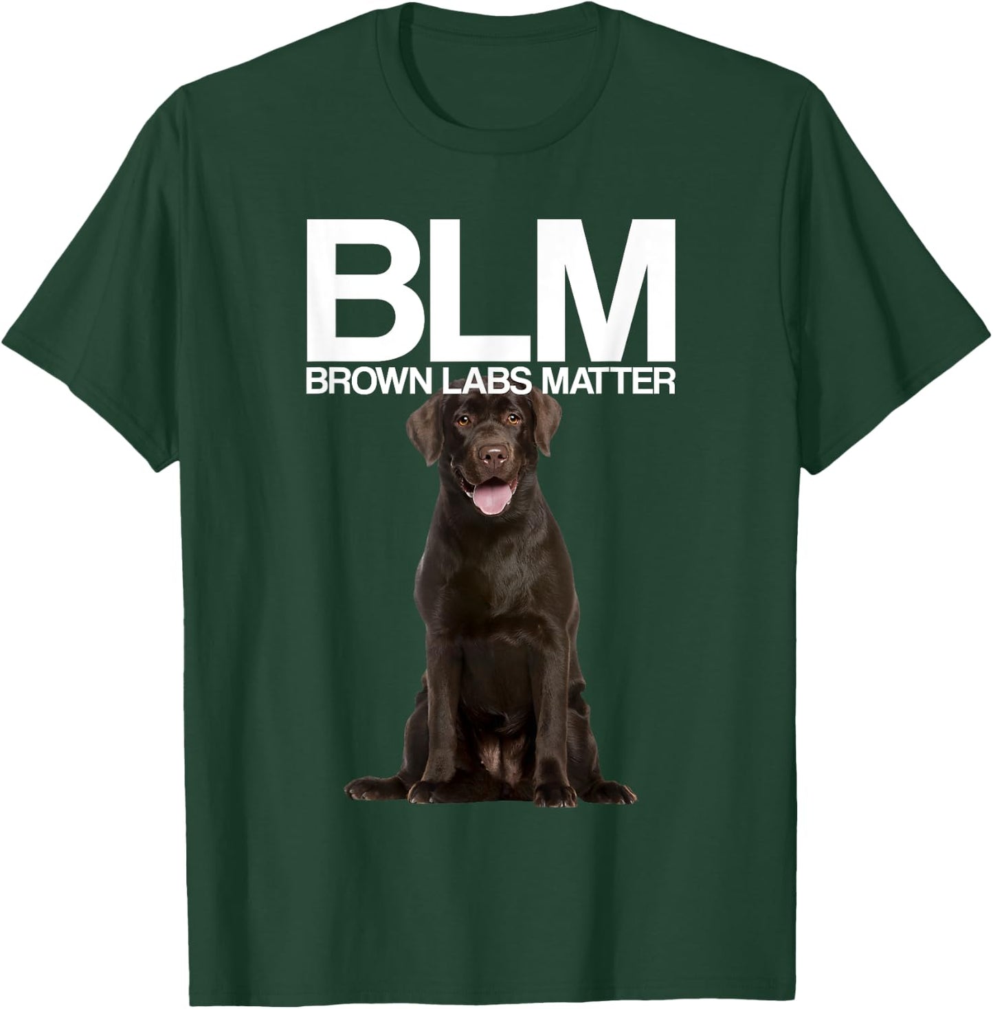 BLM - Brown Labs Matter | Labrador Retriever T-Shirt - T-Shirt | Forest