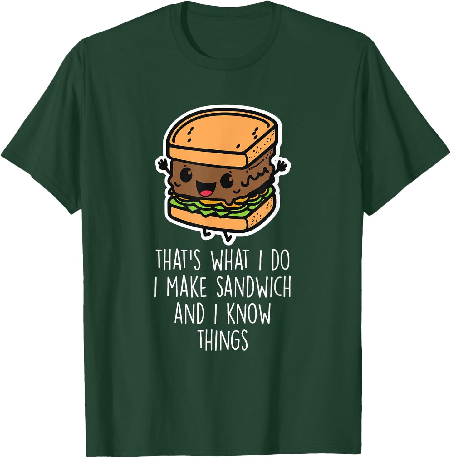 I Make Sandwich And I Know Things Funny Sandwich Lover T-Shirt - T-Shirt | Forest