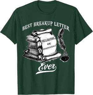 Best Breakup Letter Ever History Declaration Of Independence T-Shirt - T-Shirt | Forest