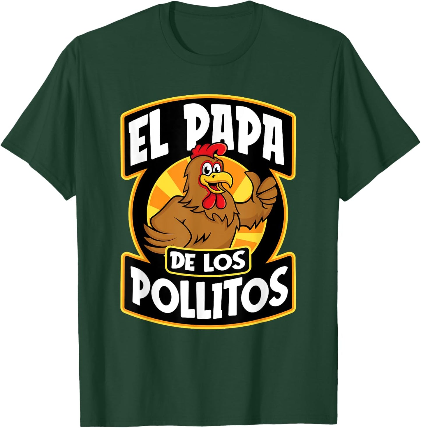 El Papa De Los Pollito Funny Mexican Dad T-Shirt - T-Shirt | Forest