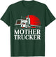 Mother Trucker Funny Truck Driver T-Shirt - T-Shirt | Forest