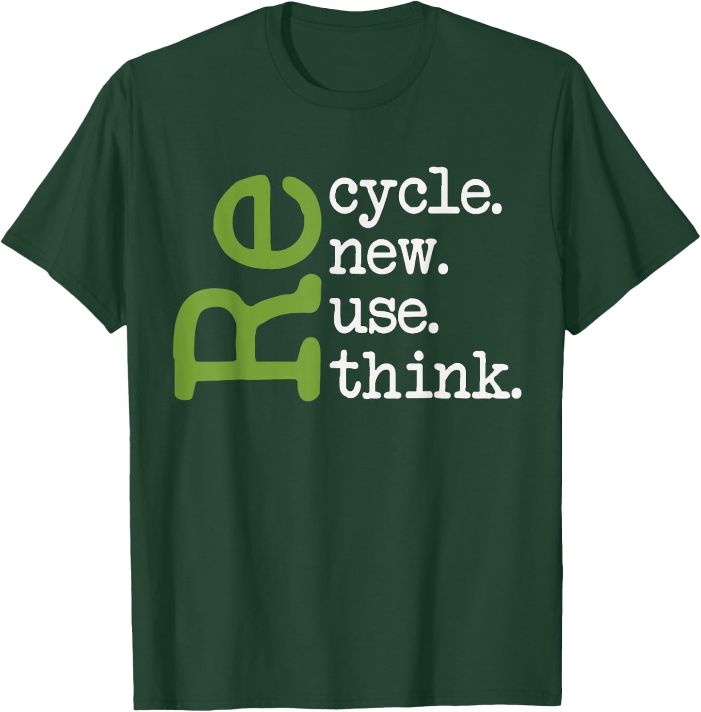 Recycle Reuse Renew Rethink Earth Day Environmental Activism T-Shirt - T-Shirt | Forest