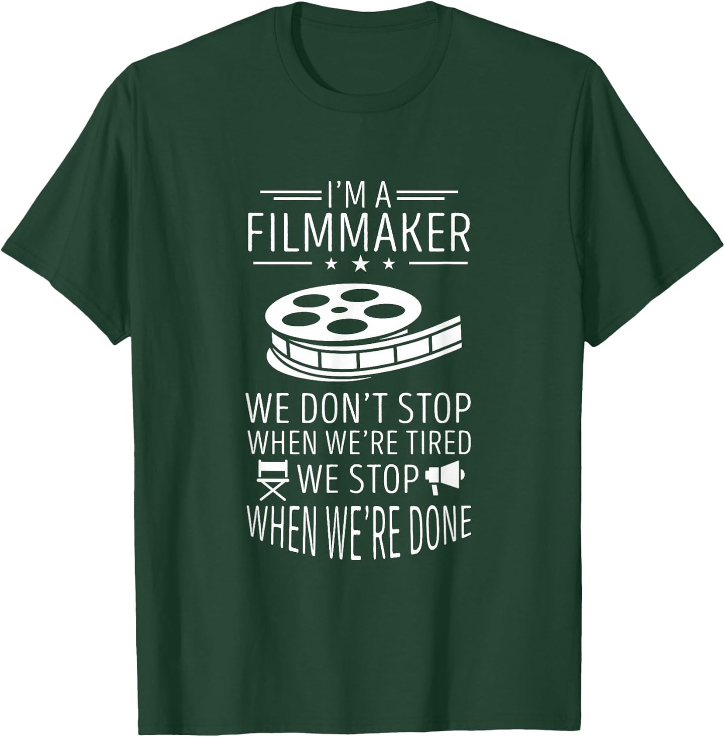 We Don't Stop Filmmaking Cinematography Reel Filmmaker T-Shirt - T-Shirt | Forest