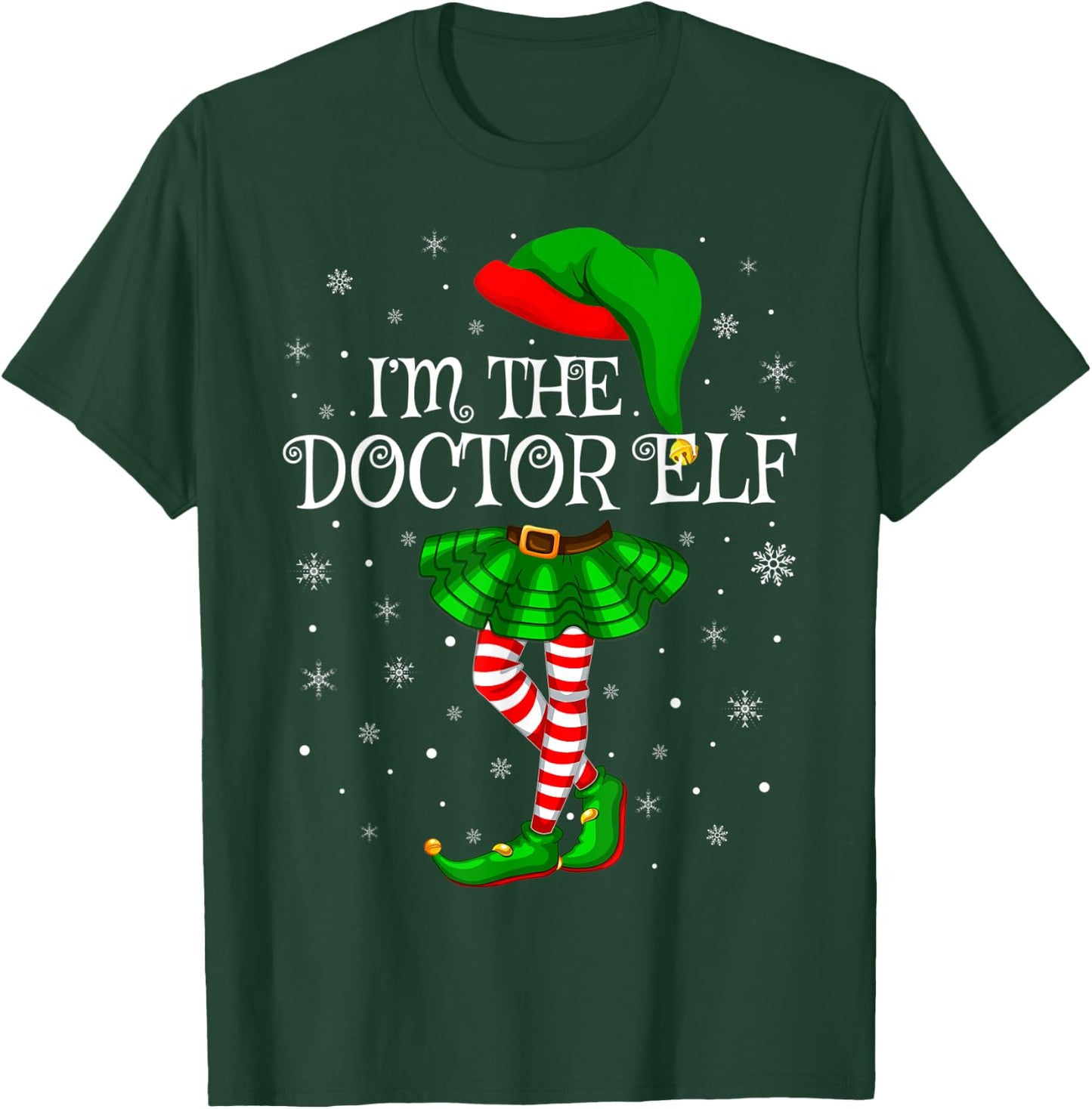 Family Matching Women Girls I'm The Doctor Elf Christmas T-Shirt - T-Shirt | Forest