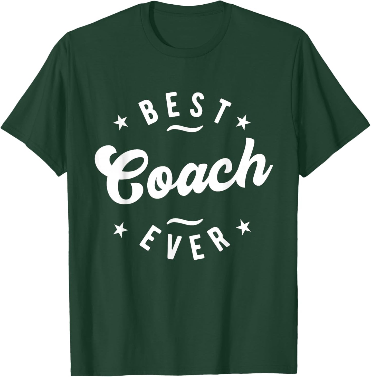Best Coach Ever - Coach T-Shirt - T-Shirt | Forest