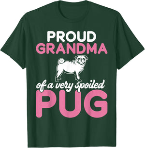 Proud Grandma of a Very Spoiled Pug Grandma T-Shirt - T-Shirt | Forest