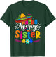Nacho Average Sister Cinco de mayo Mexican Fiesta Women Girl T-Shirt - T-Shirt | Forest
