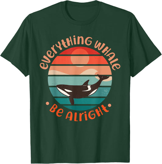 Whale: Everything Whale Be Alright T-Shirt - T-Shirt | Forest