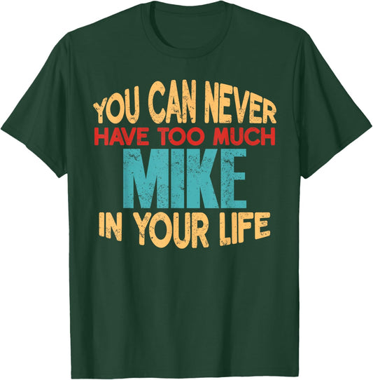 Funny Mike Personalized First Name Joke Item T-Shirt - T-Shirt | Forest