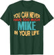 Funny Mike Personalized First Name Joke Item T-Shirt - T-Shirt | Forest