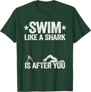 Swim Like A Shark Is After You Swimming Team Funny Swimming T-Shirt - T-Shirt | Forest