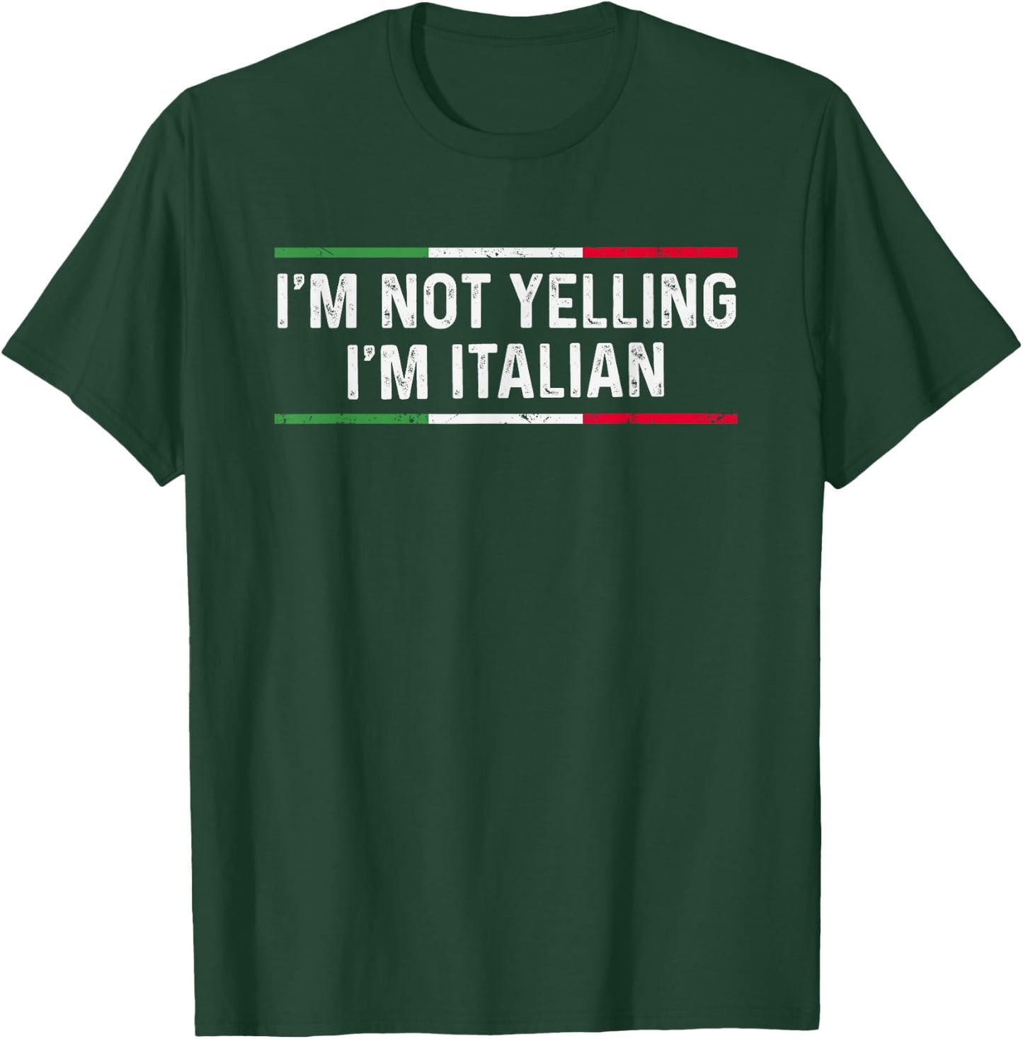 I'm Not Yelling I'm Italian T-Shirt - T-Shirt | Forest