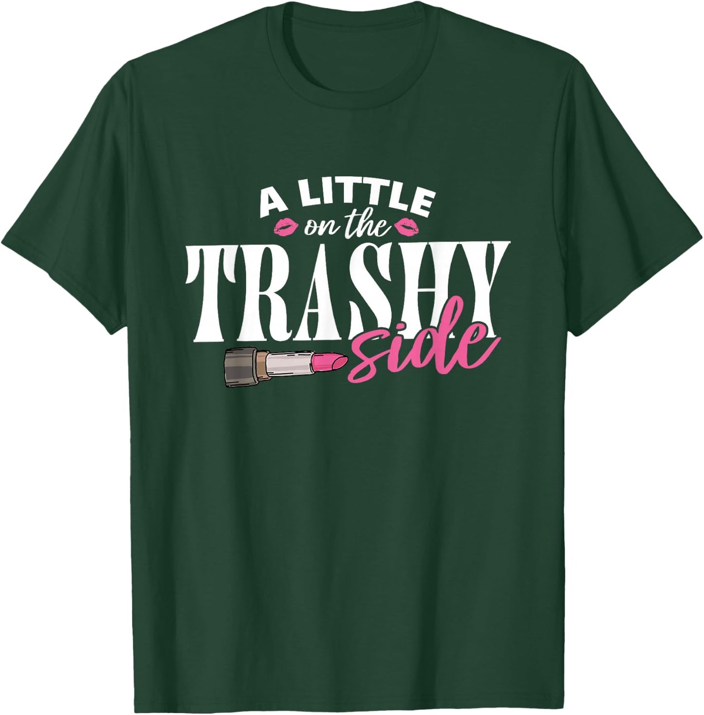 Little On The Trashy Side Funny Country Music T-Shirt - T-Shirt | Forest