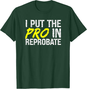 Reprobate Misbehaving Proud Rule Breaker Outcast Rebellious T-Shirt - T-Shirt | Forest