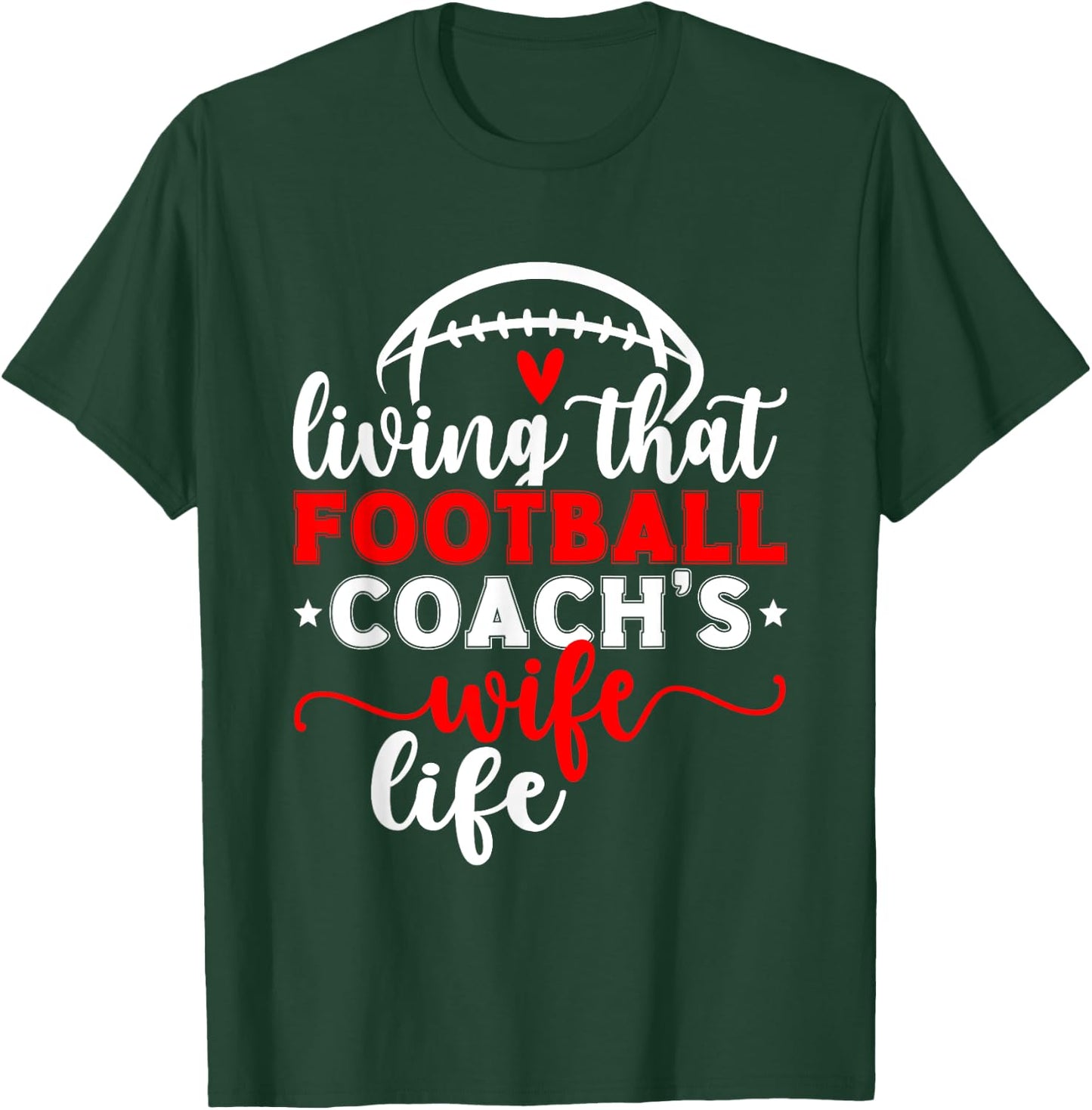 Living That Football Coach's Wife Life Football Coach Wife T-Shirt - T-Shirt | Forest