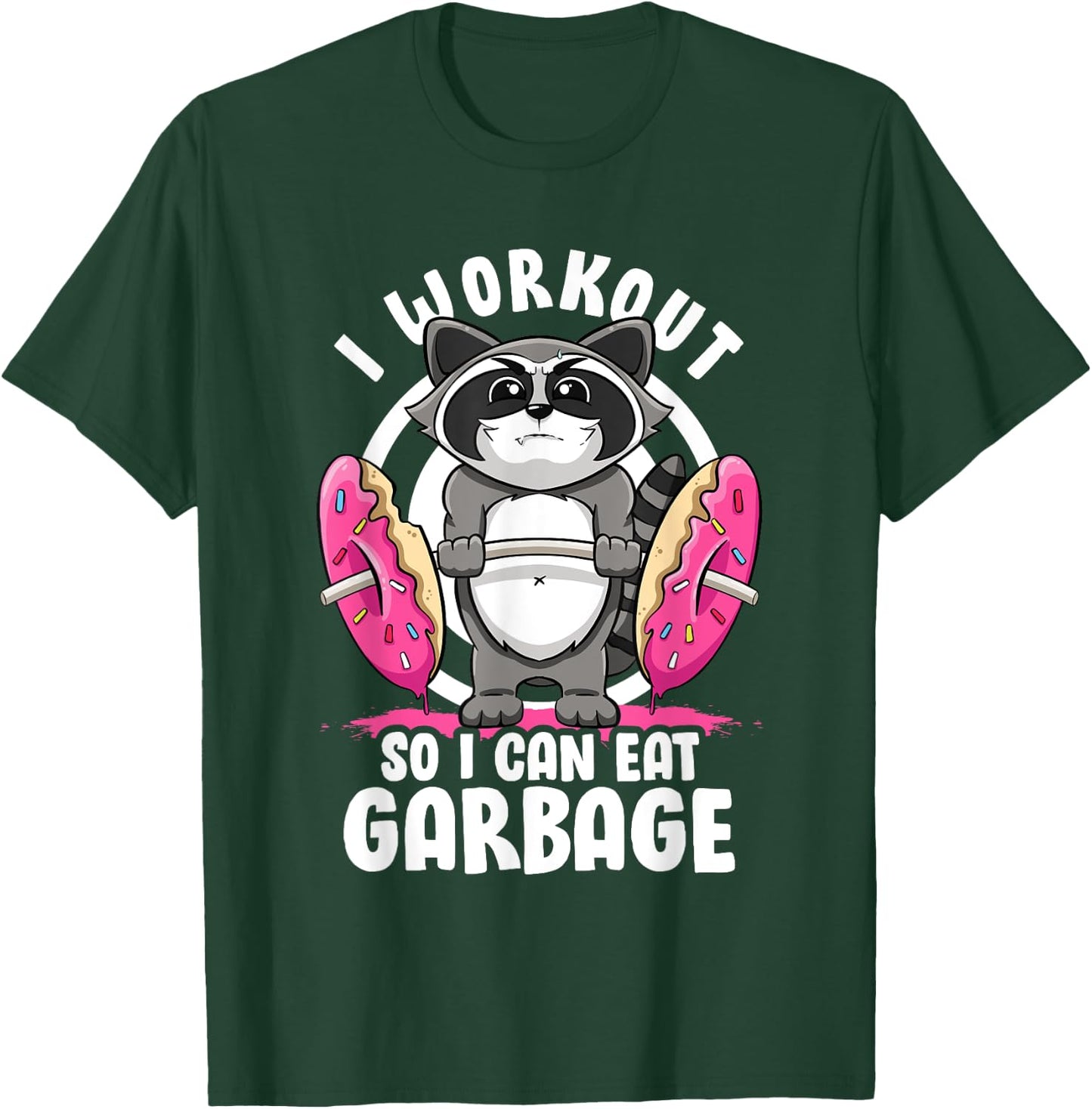 I Workout So I Can Eat Garbage Raccoon Gym Rat Bodybuilding T-Shirt - T-Shirt | Forest