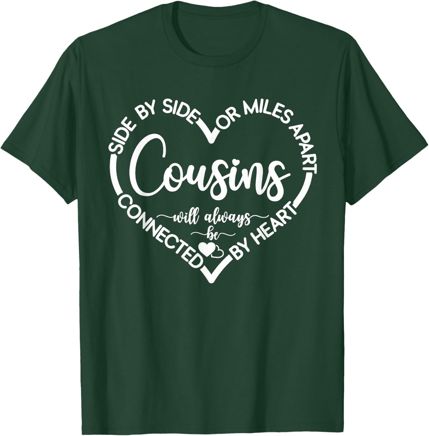 Cousins Gift Side By Side Or Miles Apart Sisters Will Always T-Shirt - T-Shirt | Forest
