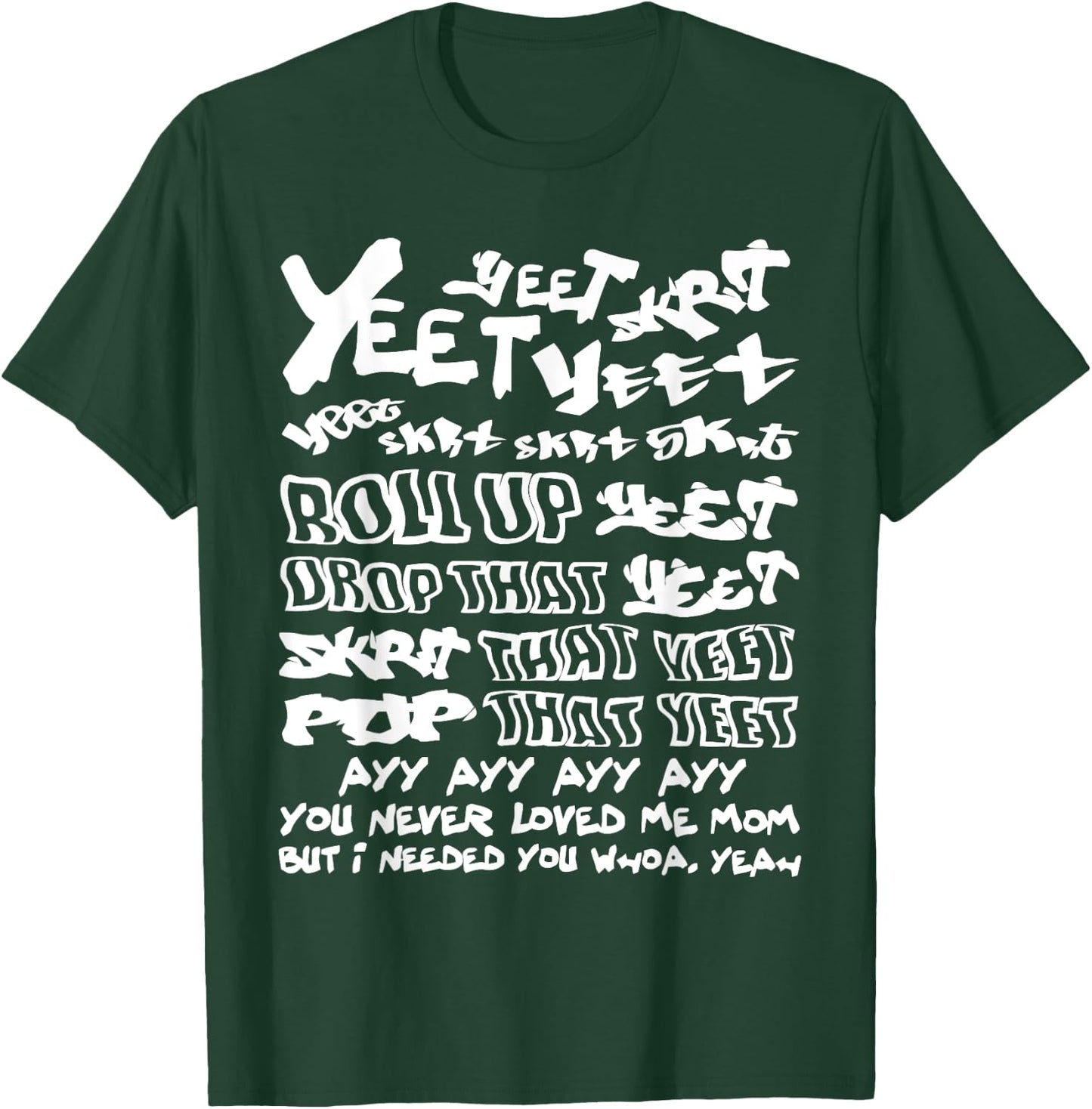 You Never Loved Me Mom Apparel T-Shirt - T-Shirt | Forest