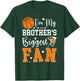 My Brother's Biggest Fan Basketball Sister Basketball Sis T-Shirt - T-Shirt | Forest
